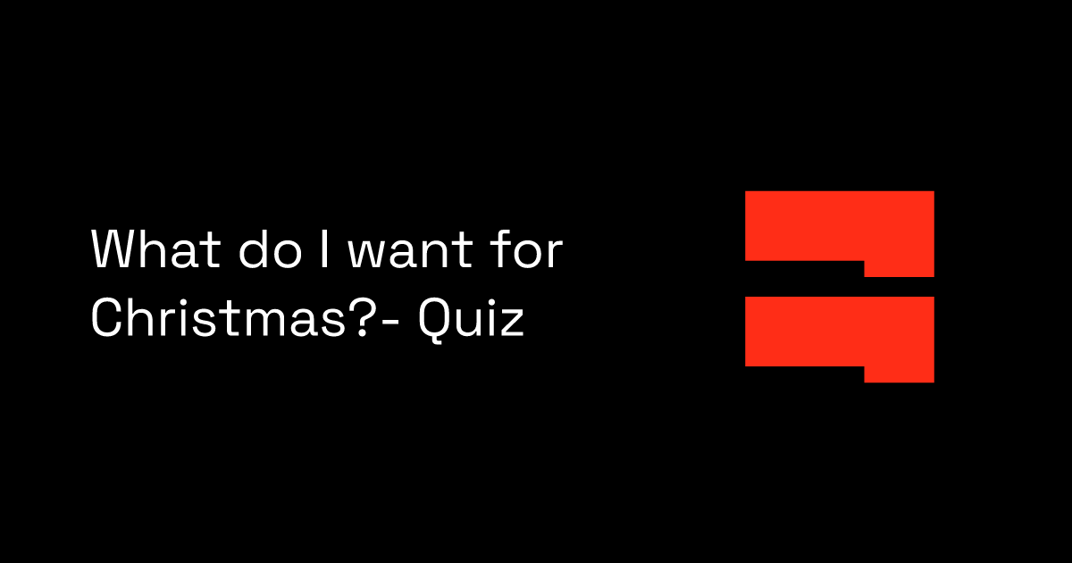 What do I want for Christmas?- Quiz